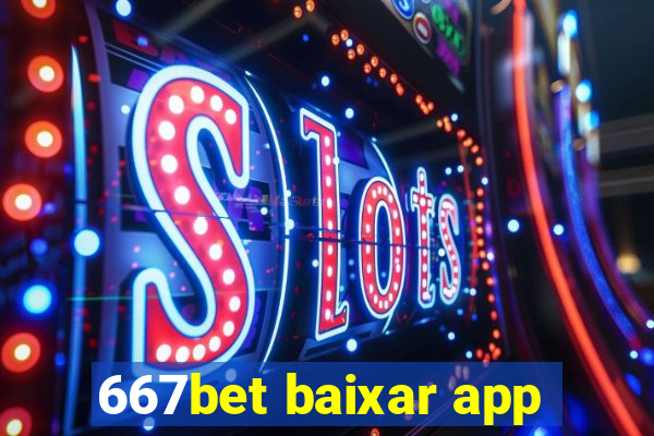 667bet baixar app